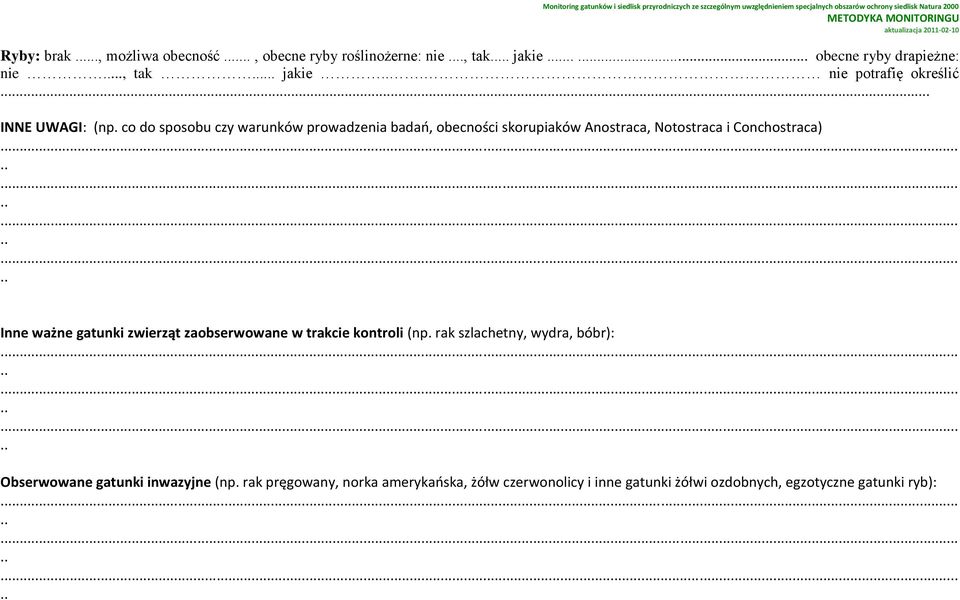 ................... Inne ważne gatunki zwierząt zaobserwowane w trakcie kontroli (np. rak szlachetny, wydra, bóbr):.