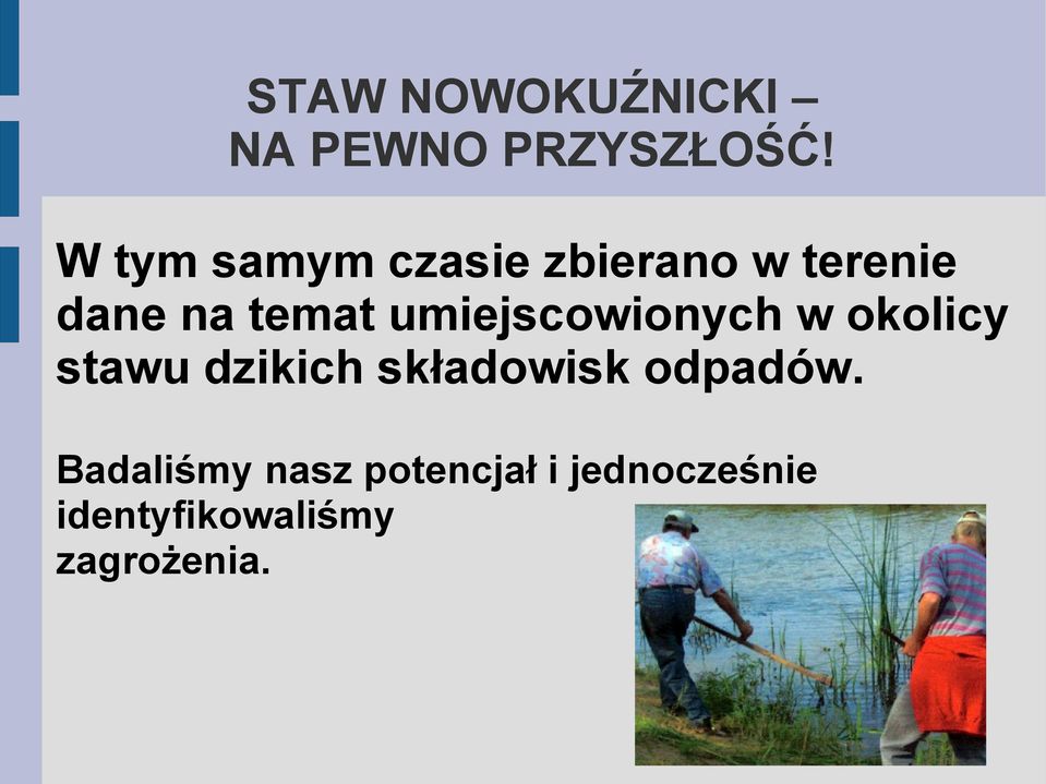 temat umiejscowionych w okolicy stawu dzikich