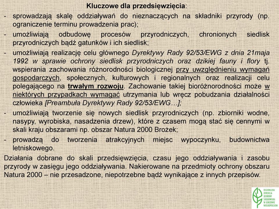 Dyrektywy Rady 92/53/EWG z dnia 21maja 1992 w sprawie ochrony siedlisk przyrodniczych oraz dzikiej fauny i flory tj.