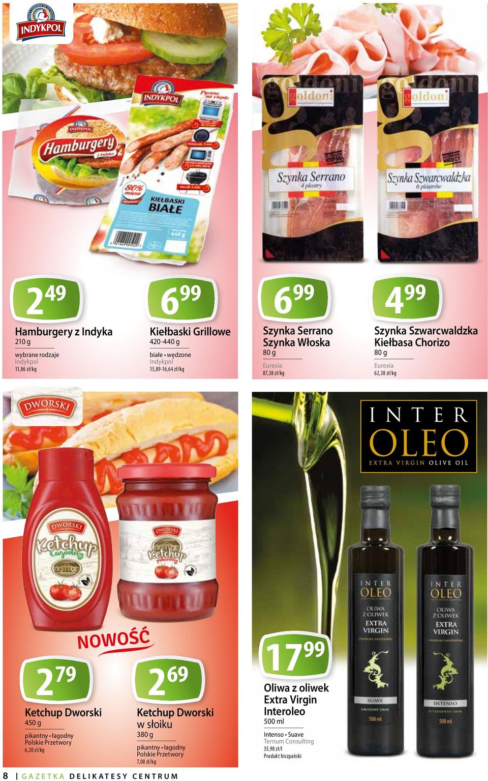 450 g pikantny łagodny Polskie Przetwory 6,20 zł/kg 2 69 Ketchup Dworski w słoiku 380 g pikantny łagodny Polskie Przetwory 7,08 zł/kg 17