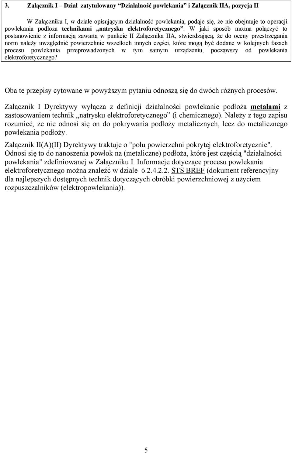 W jaki sposób można połączyć to postanowienie z informacją zawartą w punkcie II Załącznika IIA, stwierdzającą, że do oceny przestrzegania norm należy uwzględnić powierzchnie wszelkich innych części,
