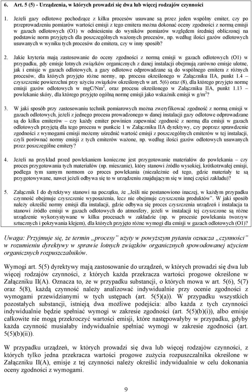 gazach odlotowych (O1) w odniesieniu do wyników pomiarów względem średniej obliczonej na podstawie norm przyjętych dla poszczególnych ważonych procesów, np.