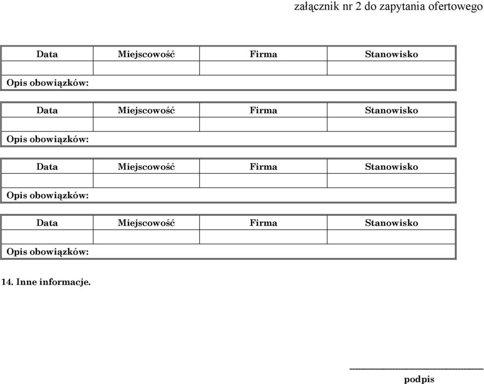 Firma Stanowisko Opis obowiązków: Data Miejscowość Firma Stanowisko Opis