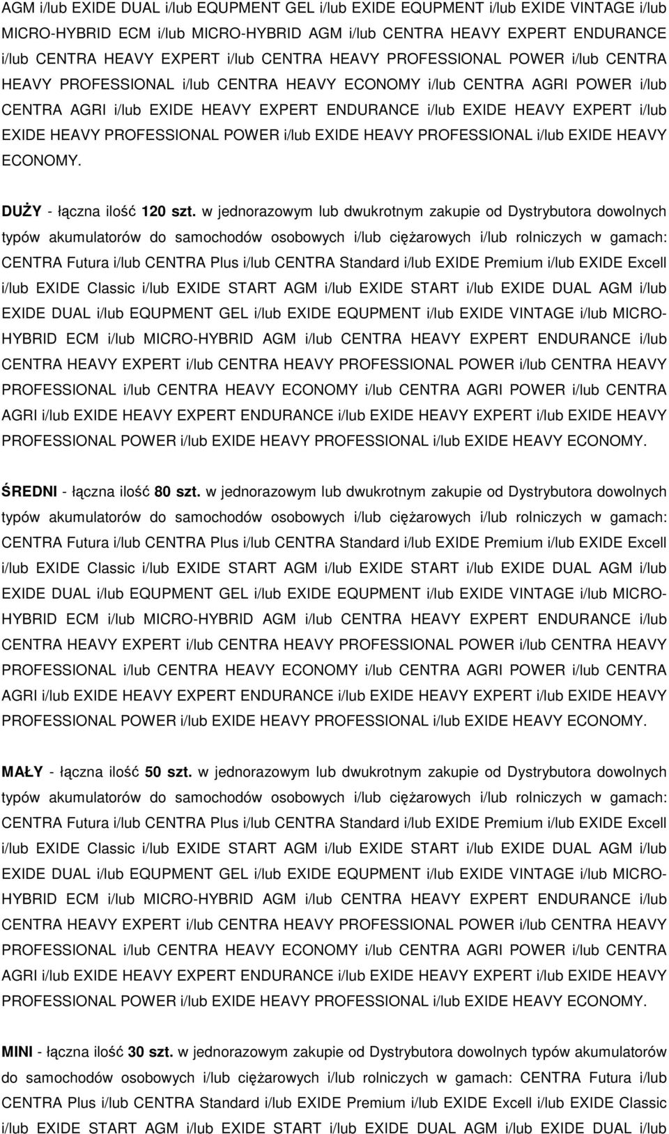 EXIDE HEAVY PROFESSIONAL POWER i/lub EXIDE HEAVY PROFESSIONAL i/lub EXIDE HEAVY ECONOMY. DUŻY - łączna ilość 120 szt.