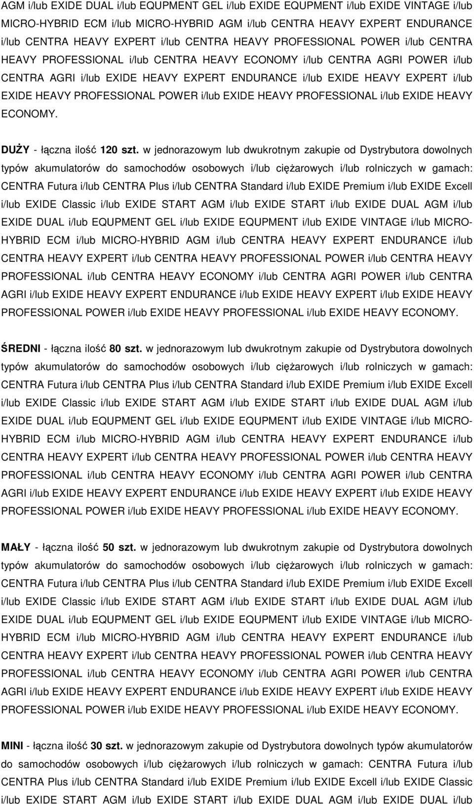 EXIDE HEAVY PROFESSIONAL POWER i/lub EXIDE HEAVY PROFESSIONAL i/lub EXIDE HEAVY ECONOMY. DUŻY - łączna ilość 120 szt.