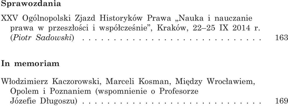 ............................ 163 In memoriam W³odzimierz Kaczorowski, Marceli Kosman,