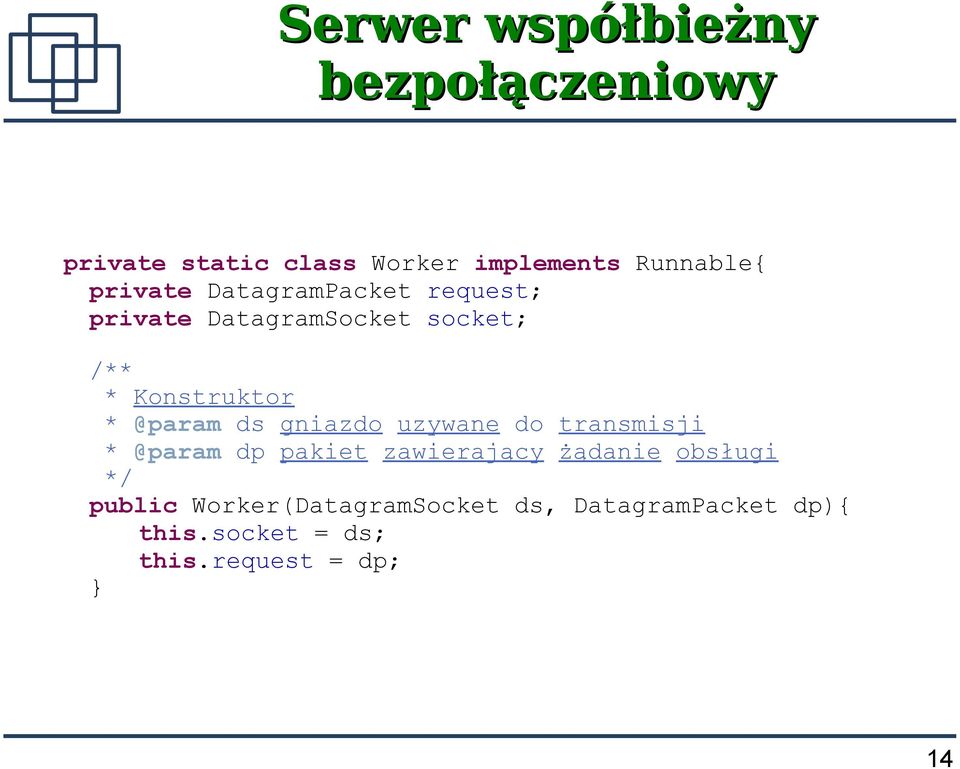 @param ds gniazdo uzywane do transmisji * @param dp pakiet zawierający żądanie obsługi