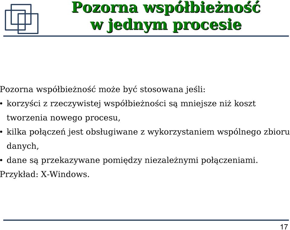 nowego procesu, kilka połączeń jest obsługiwane z wykorzystaniem wspólnego zbioru