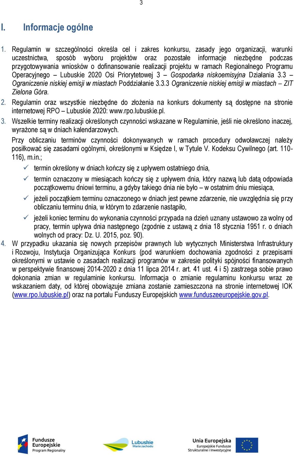 dofinansowanie realizacji projektu w ramach Regionalnego Programu Operacyjnego Lubuskie 2020 Osi Priorytetowej 3 Gospodarka niskoemisyjna Działania 3.