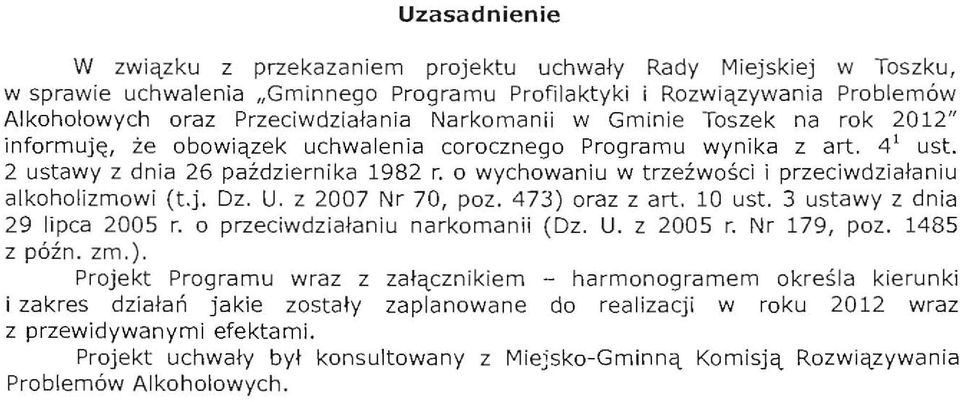 0 wychowaniu w trzezwosci i przeciwdzialaniu alkoholizmowi (t.j. Oz. U. z 2007 Nr 70, poz. 473) oraz z art. 10 ust. 3 ustawy z dnia 29 lipca 2005 r. 0 przeciwdzialaniu narkomanii (Oz. U. z 2005 r.