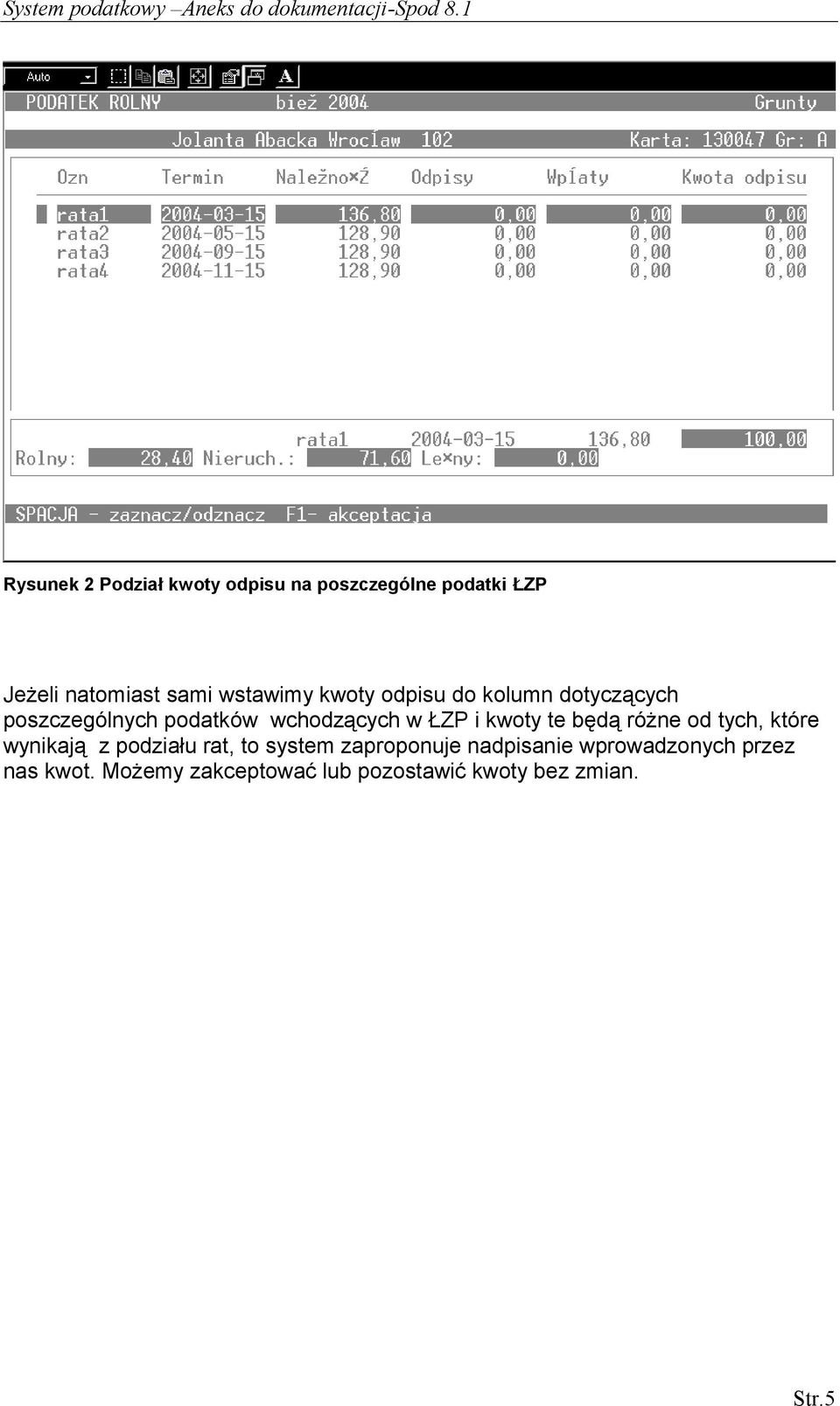 i kwoty te będą różne od tych, które wynikają z podziału rat, to system zaproponuje