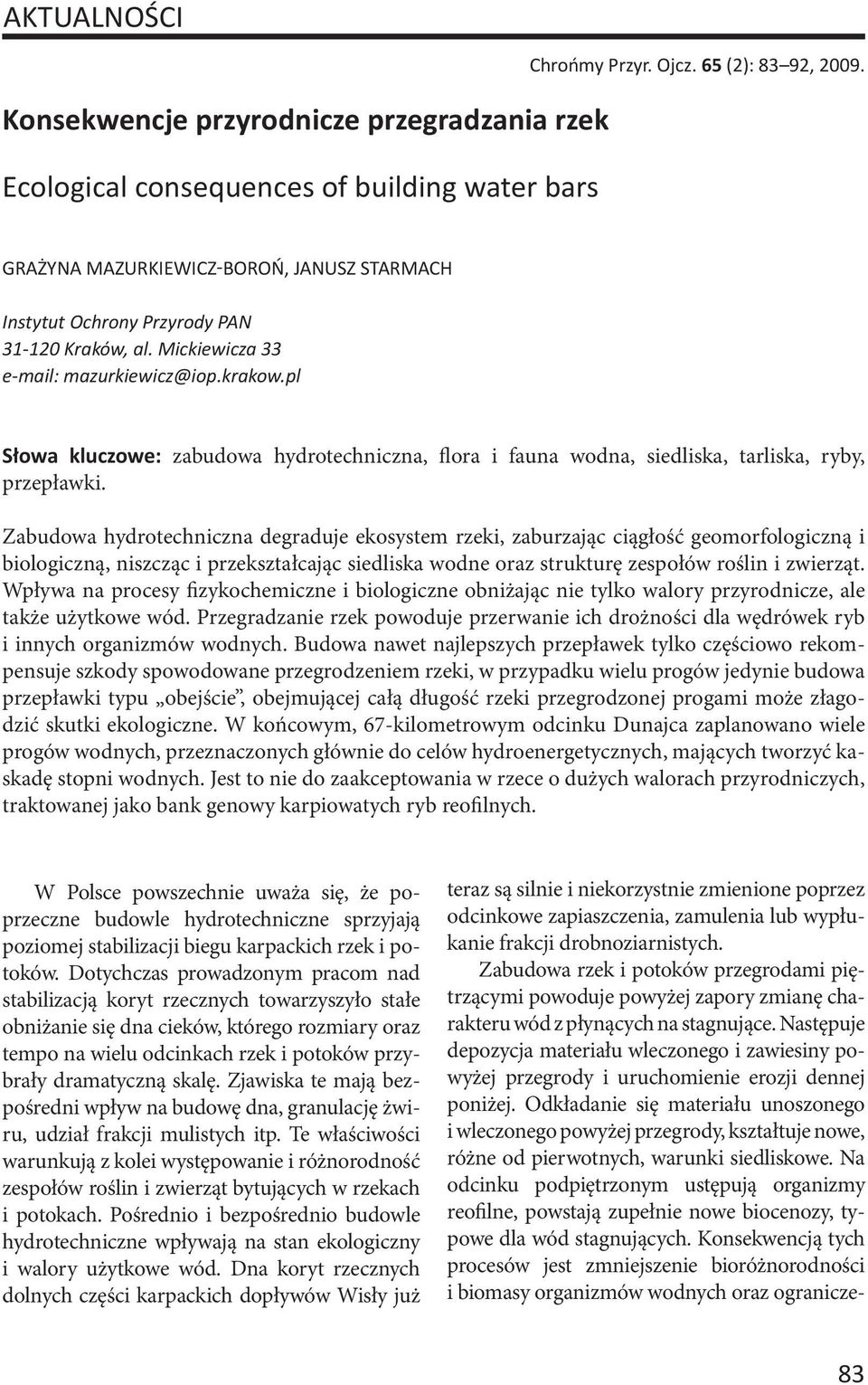 pl Słowa kluczowe: zabudowa hydrotechniczna, flora i fauna wodna, siedliska, tarliska, ryby, przepławki.