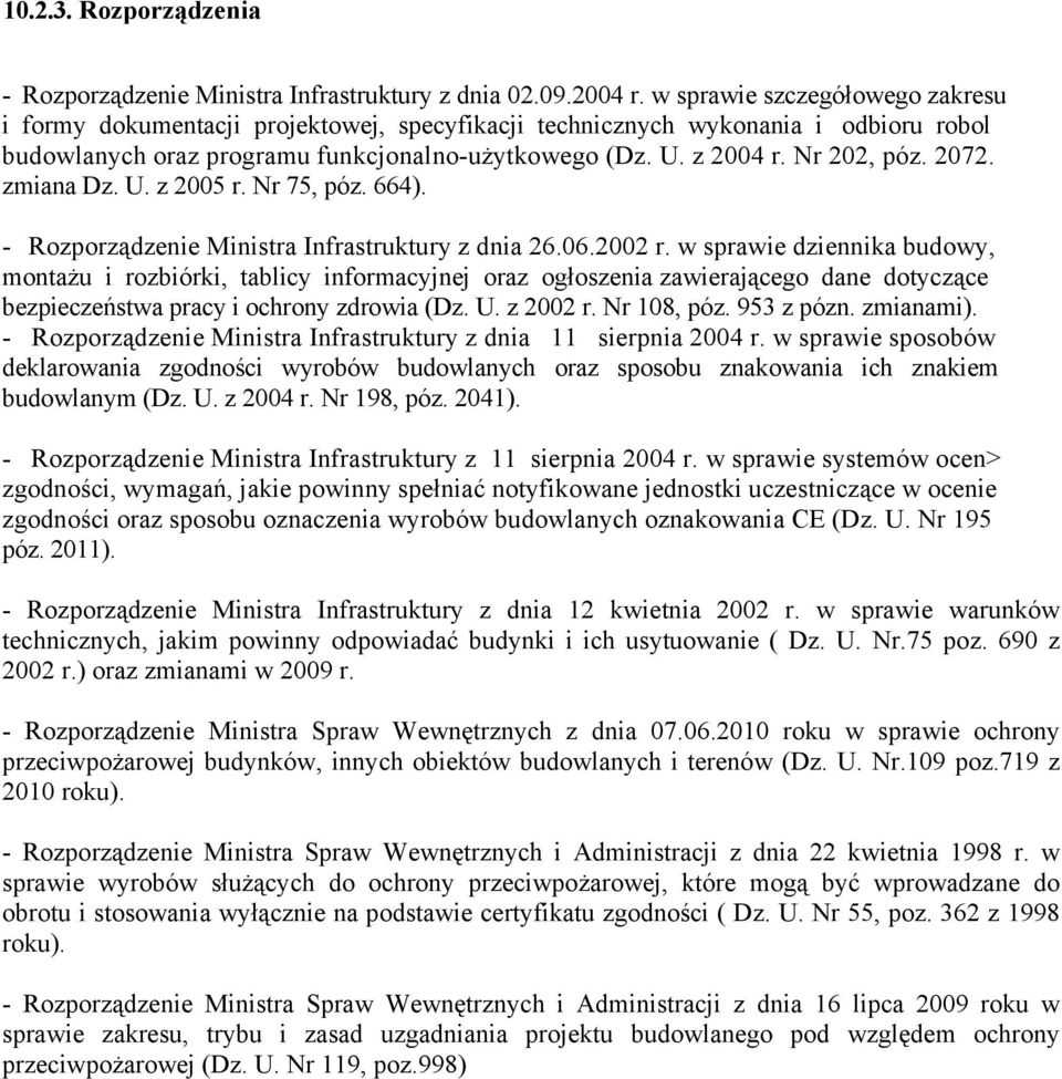 2072. zmiana Dz. U. z 2005 r. Nr 75, póz. 664). - Rozporządzenie Ministra Infrastruktury z dnia 26.06.2002 r.