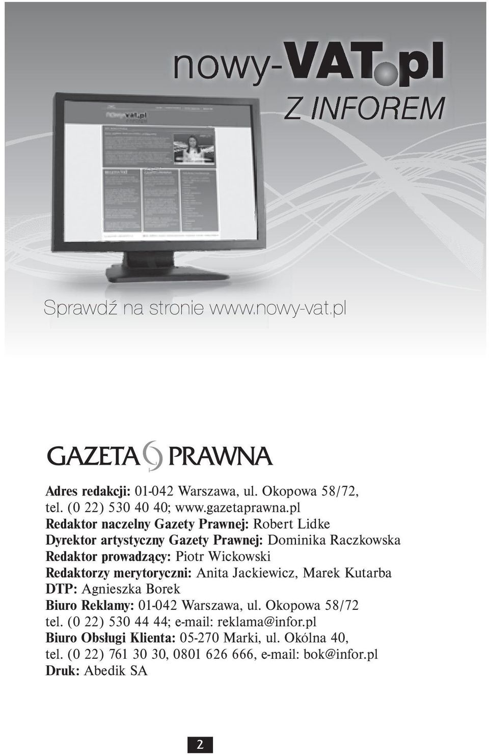 Redaktorzy merytoryczni: Anita Jackiewicz, Marek Kutarba DTP: Agnieszka Borek Biuro Reklamy: 01-042 Warszawa, ul. Okopowa 58/72 tel.