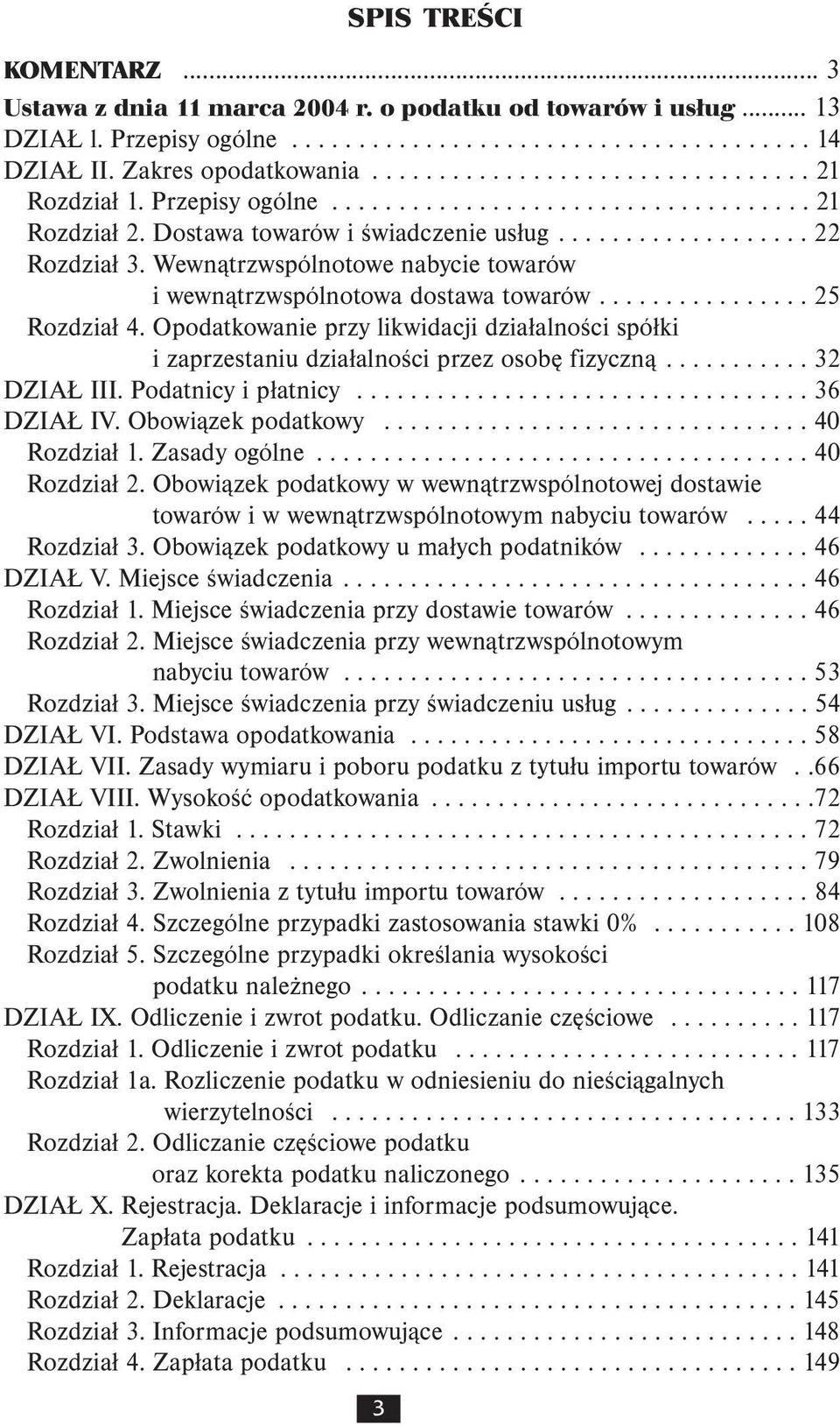 Wewnątrzwspólnotowe nabycie towarów i wewnątrzwspólnotowa dostawa towarów................ 25 Rozdział 4.