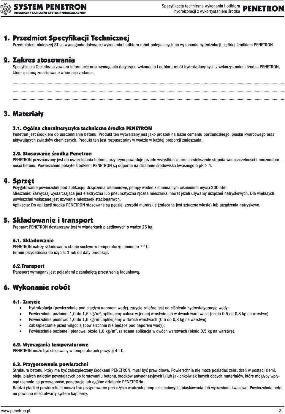 .. 3. Materiały 3.1. Ogólna charakterystyka techniczna środka Penetron jest środkiem do uszczelniania betonu.