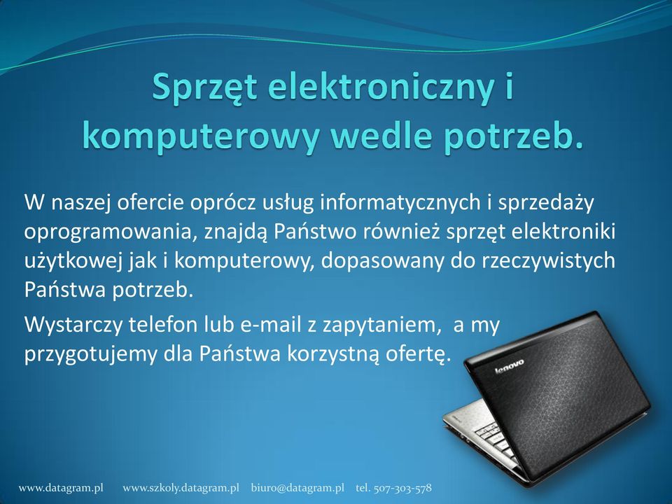 jak i komputerowy, dopasowany do rzeczywistych Państwa potrzeb.