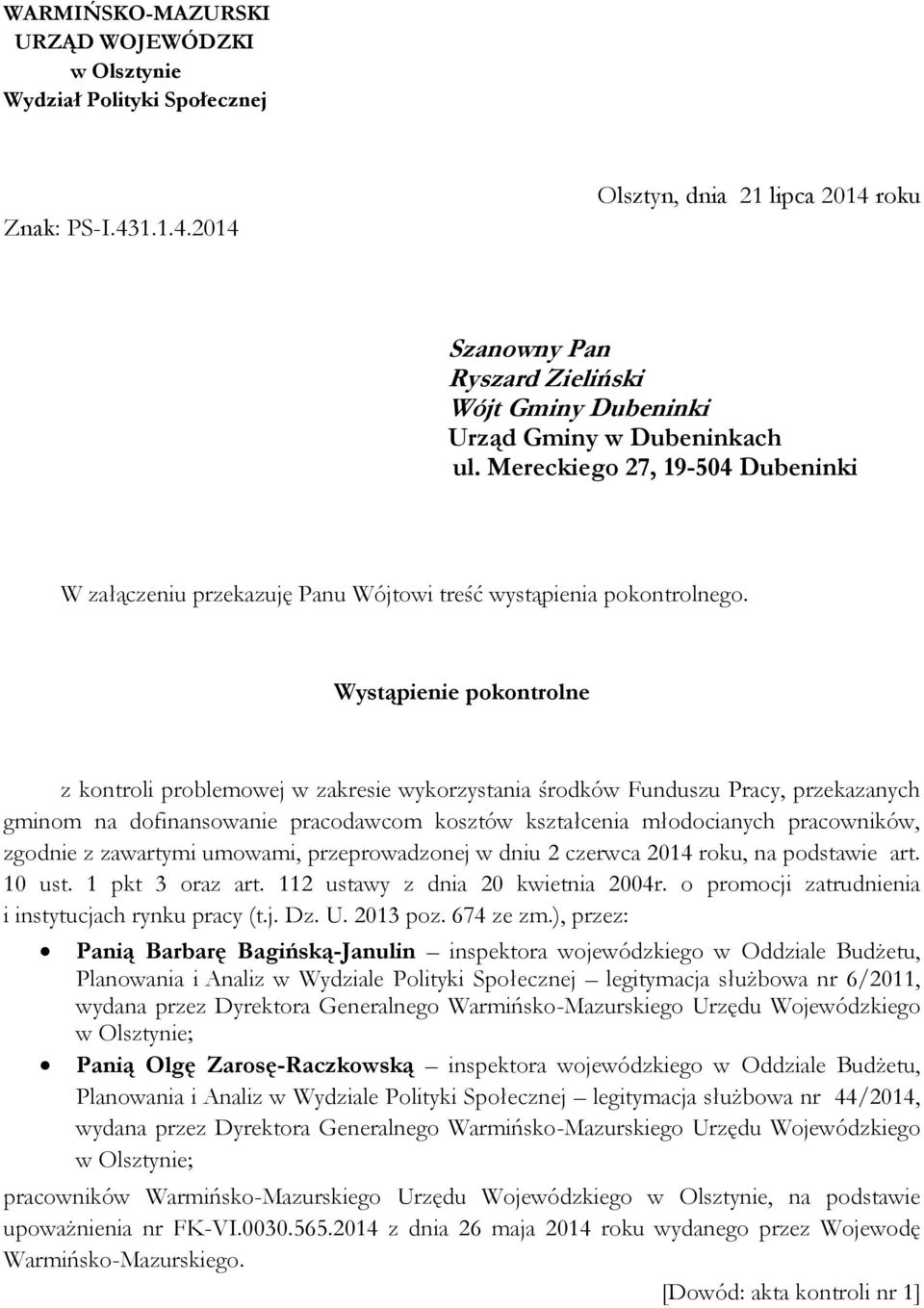 Mereckiego 27, 19-504 Dubeninki W załączeniu przekazuję Panu Wójtowi treść wystąpienia pokontrolnego.