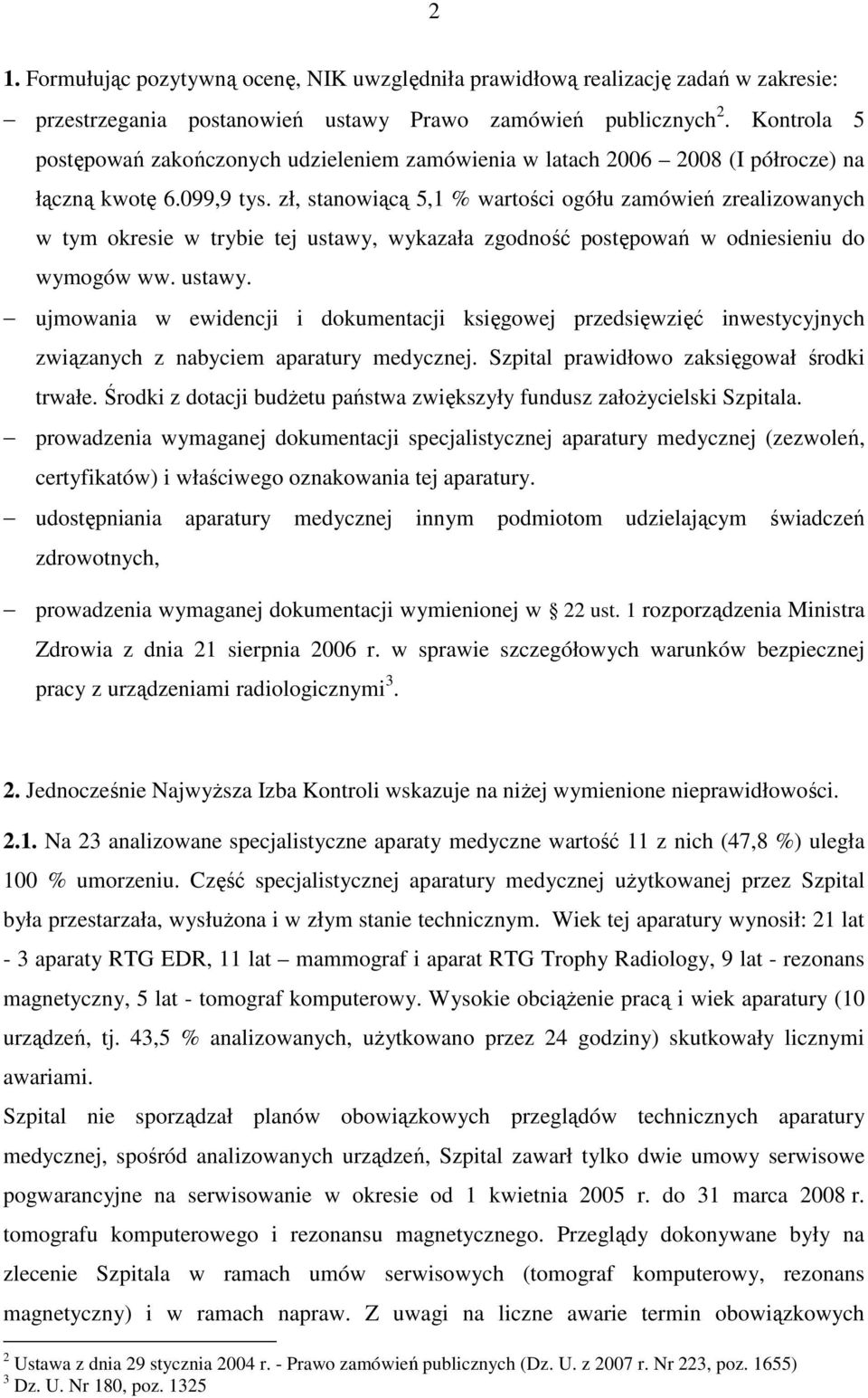 zł, stanowiącą 5,1 % wartości ogółu zamówień zrealizowanych w tym okresie w trybie tej ustawy,