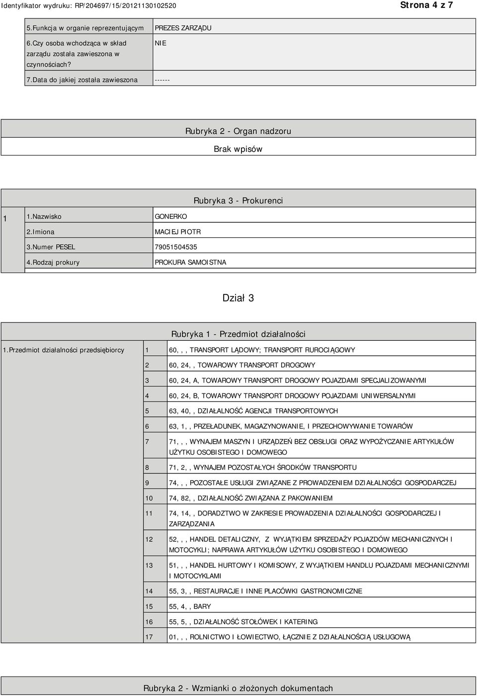 Rodzaj prokury PROKURA SAMOISTNA Dział 3 Rubryka 1 - Przedmiot działalności 1.