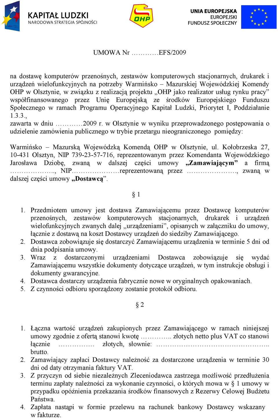 Ludzki, Priorytet I, Poddziałanie 1.3.3., zawarta w dniu 2009 r.