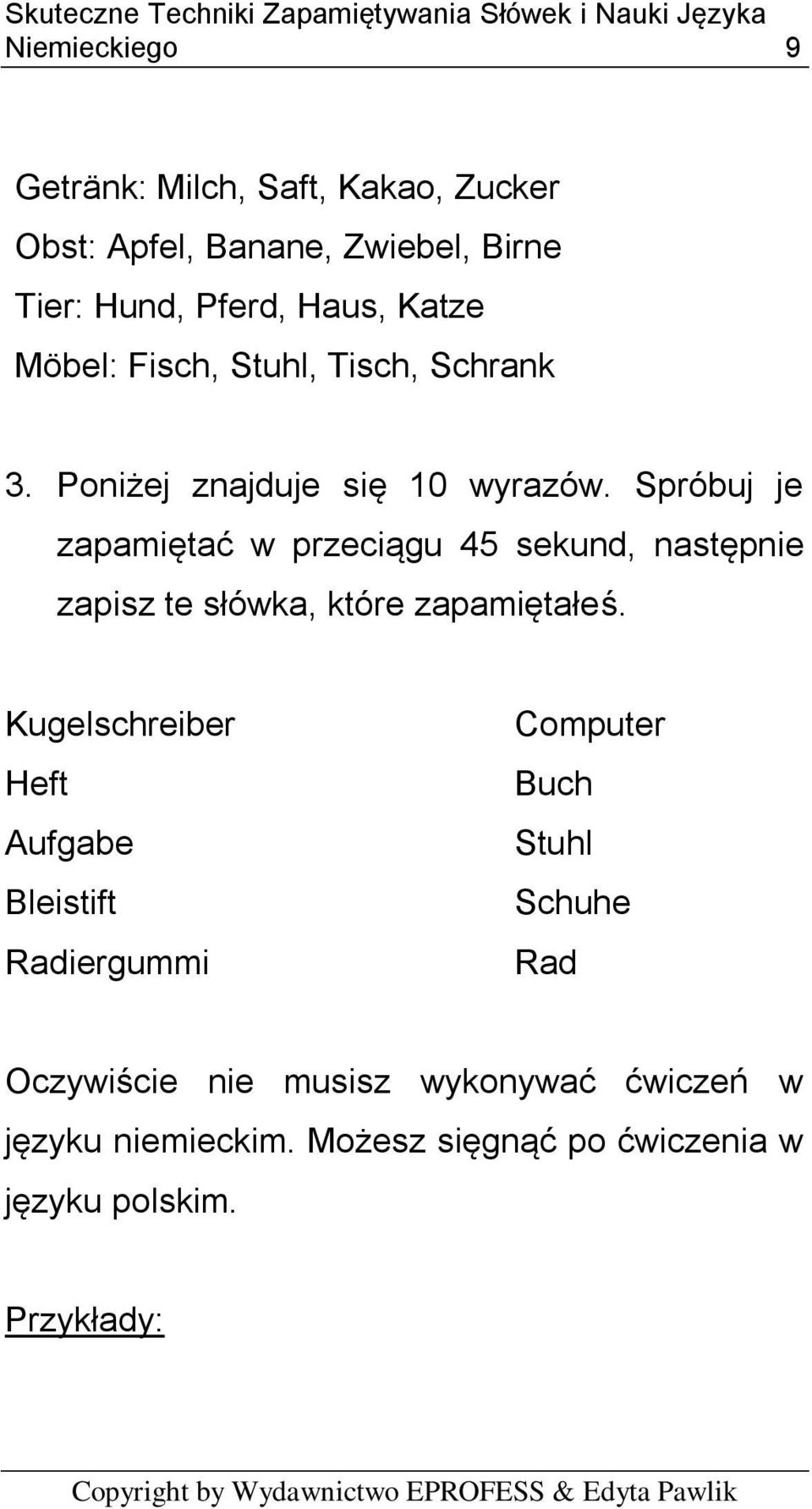 Spróbuj je zapamiętać w przeciągu 45 sekund, następnie zapisz te słówka, które zapamiętałeś.