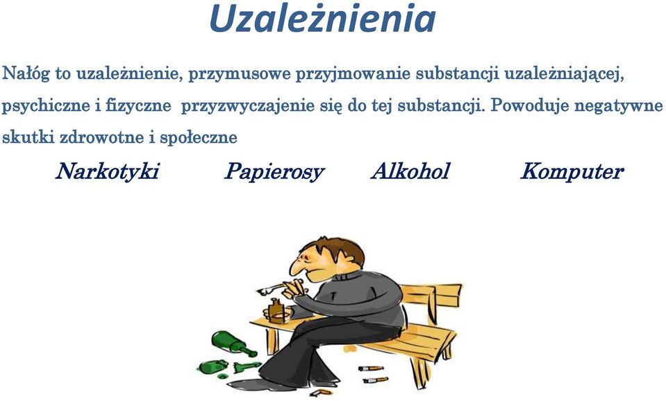 fizyczne przyzwyczajenie się do tej substancji.