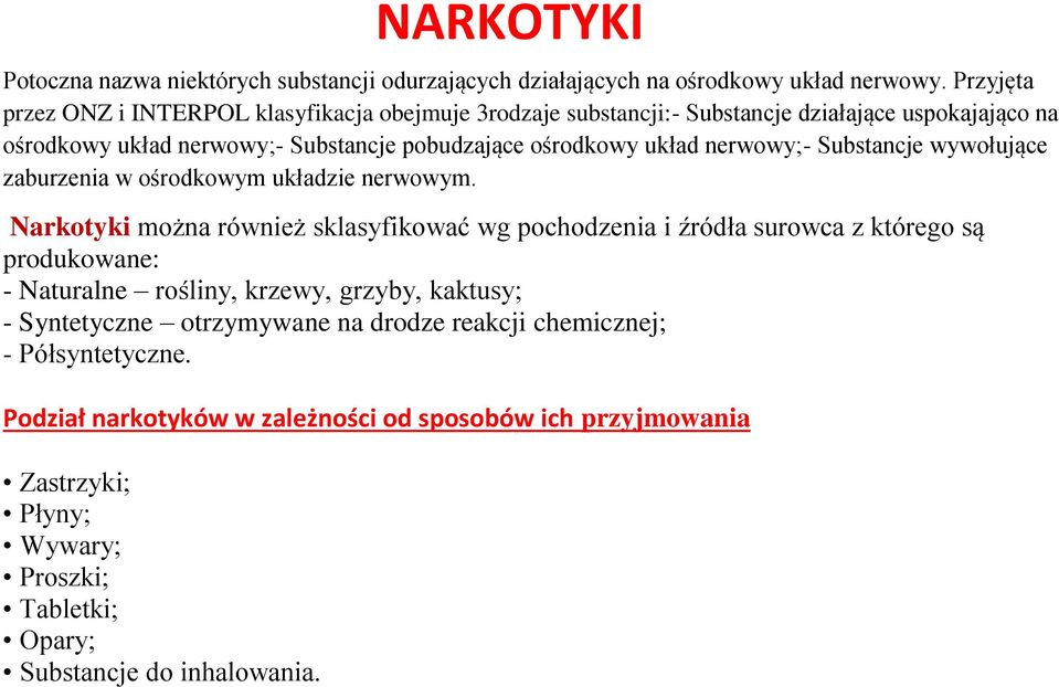 nerwowy;- Substancje wywołujące zaburzenia w ośrodkowym układzie nerwowym.