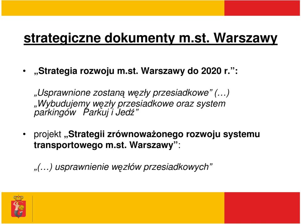 oraz system parkingów Parkuj i Jedź projekt Strategii zrównowaŝonego rozwoju