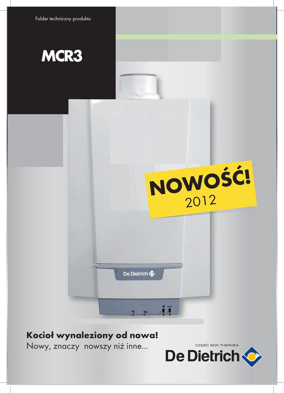 2012 Kocioł wynaleziony