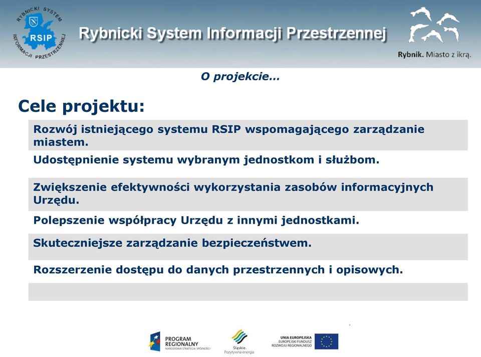 Zwiększenie efektywności wykorzystania zasobów informacyjnych Urzędu.