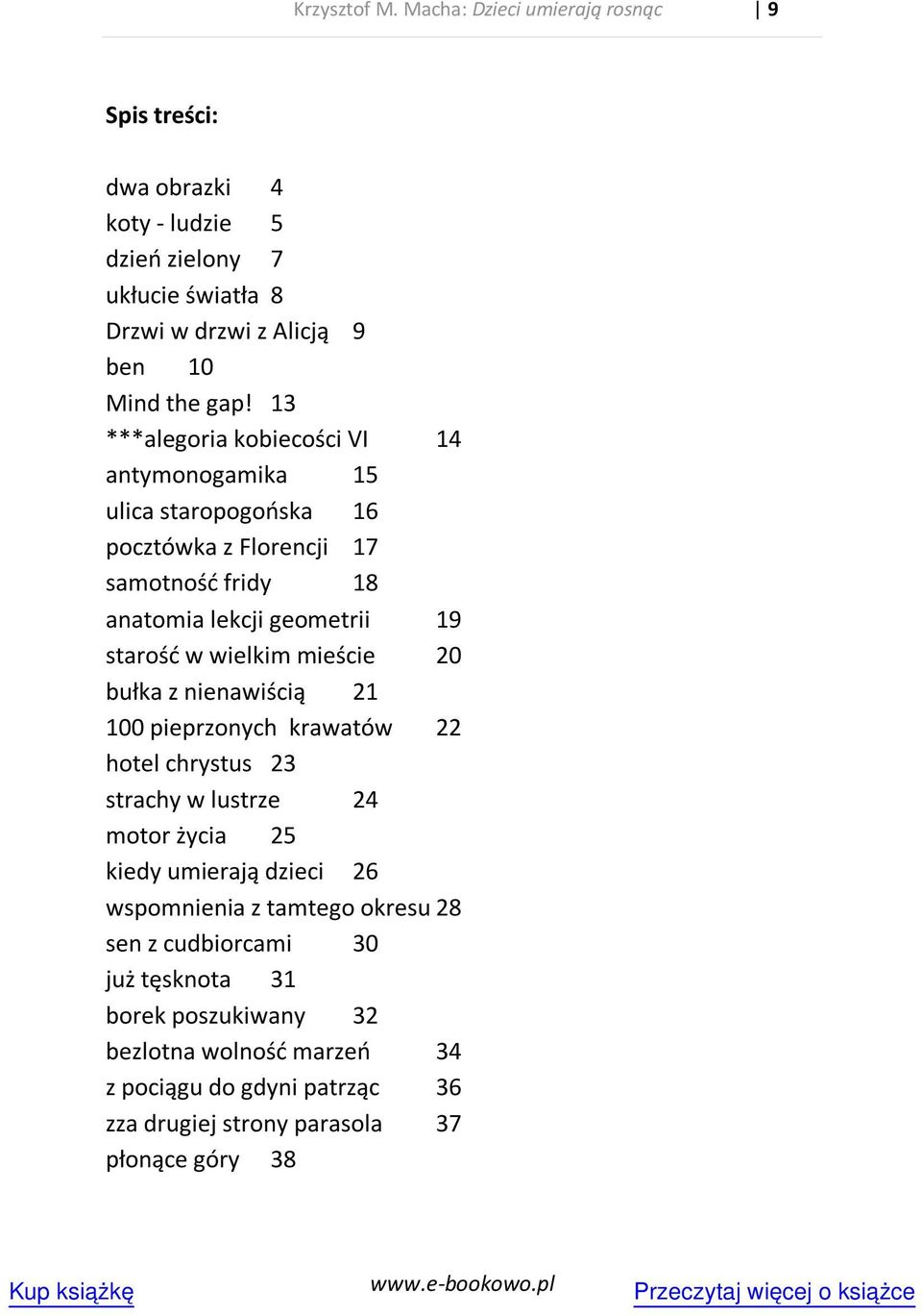 mieście 20 bułka z nienawiścią 21 100 pieprzonych krawatów 22 hotel chrystus 23 strachy w lustrze 24 motor życia 25 kiedy umierają dzieci 26 wspomnienia z tamtego