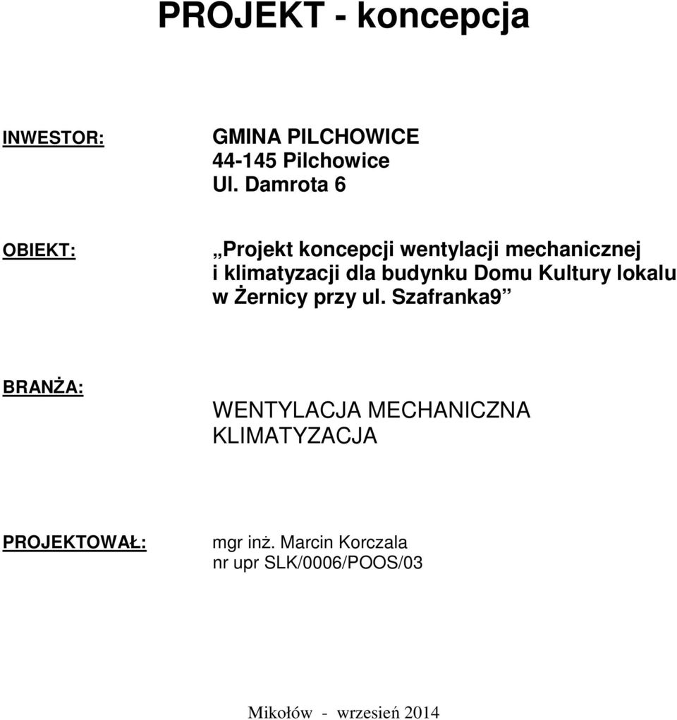 budynku Domu Kultury lokalu w Żernicy przy ul.