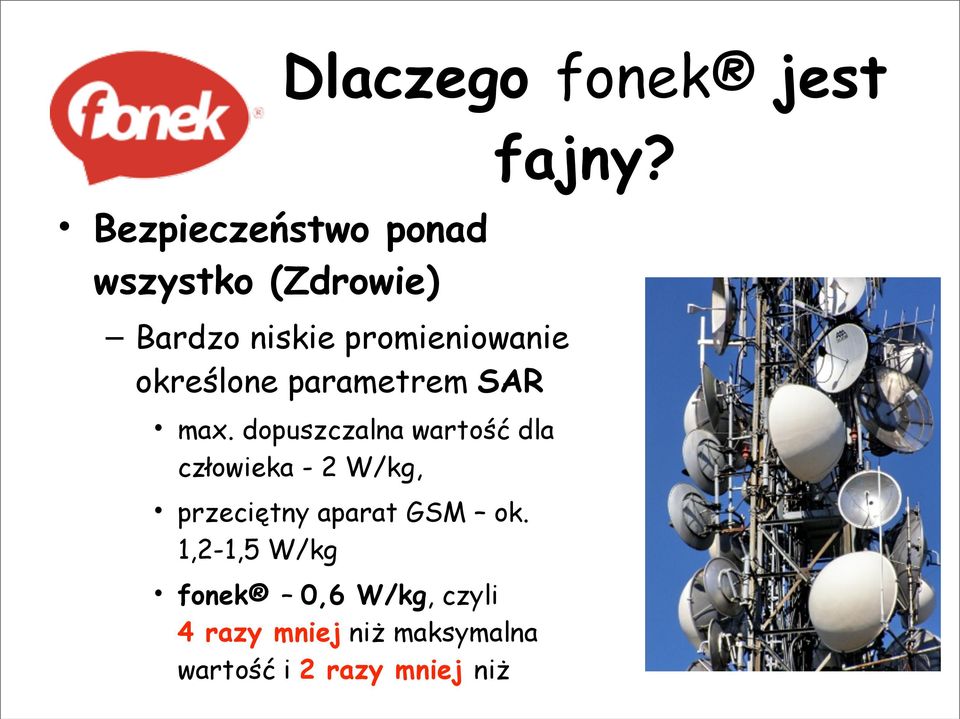 dopuszczalna wartość dla człowieka - 2 W/kg, przeciętny aparat GSM ok.