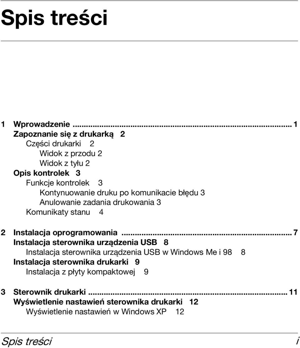 po komunikacie błędu 3 Anulowanie zadania drukowania 3 Komunikaty stanu 4 2 Instalacja oprogramowania.