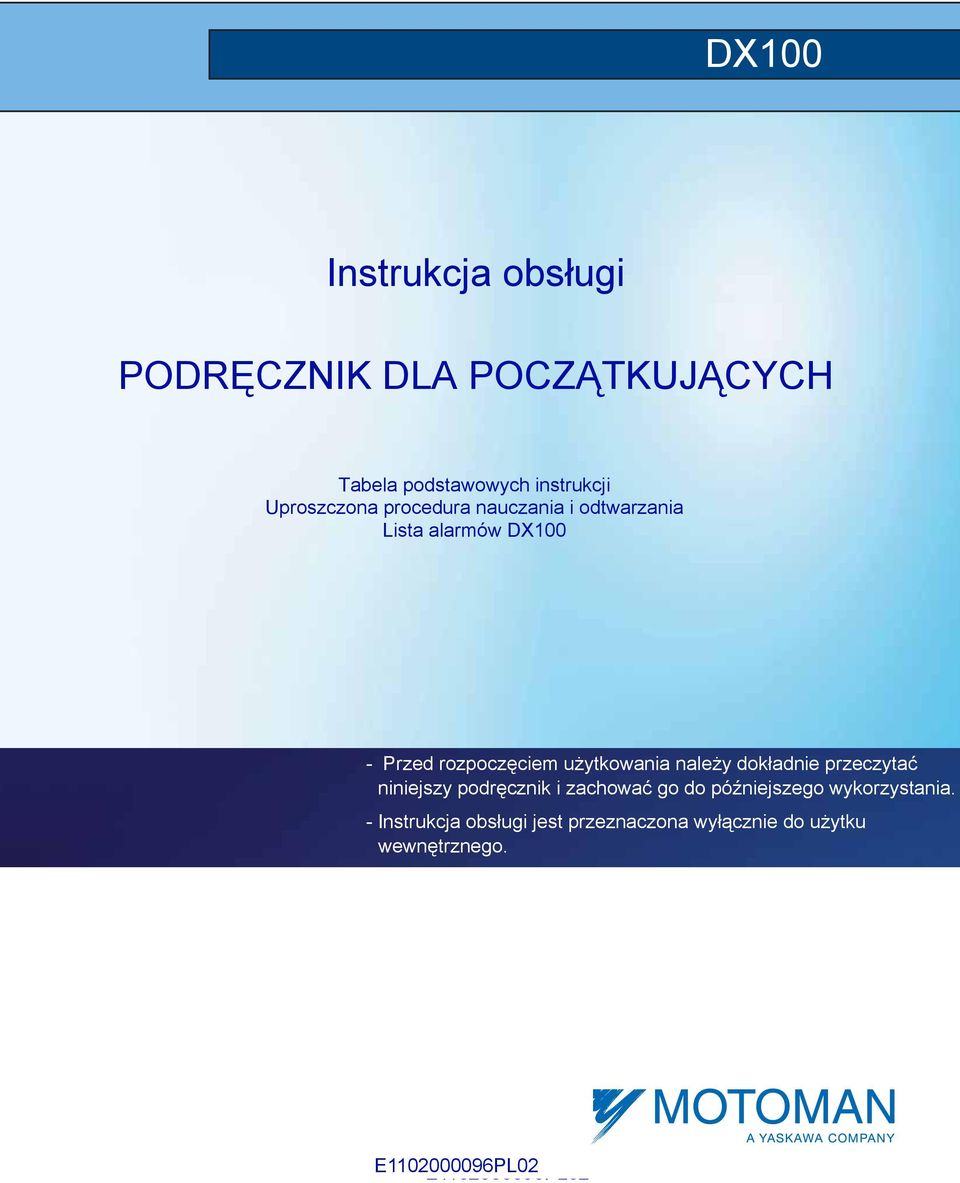 użytkowania należy dokładnie przeczytać niniejszy podręcznik i zachować go do późniejszego