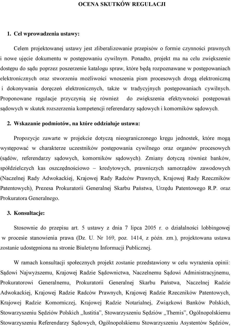procesowych drogą elektroniczną i dokonywania doręczeń elektronicznych, także w tradycyjnych postępowaniach cywilnych.