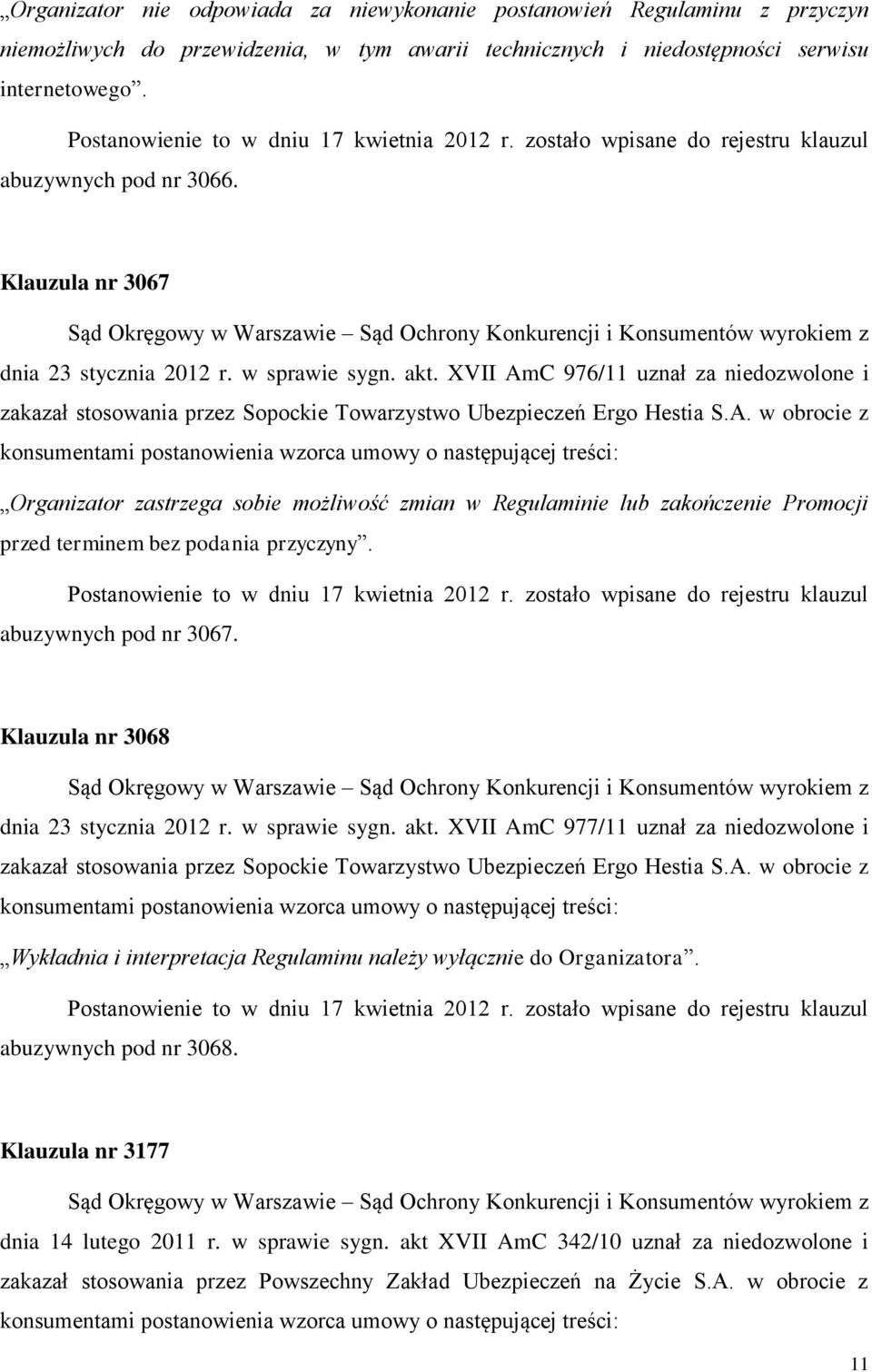Klauzula nr 3067 Sąd Okręgowy w Warszawie Sąd Ochrony Konkurencji i Konsumentów wyrokiem z dnia 23 stycznia 2012 r. w sprawie sygn. akt.