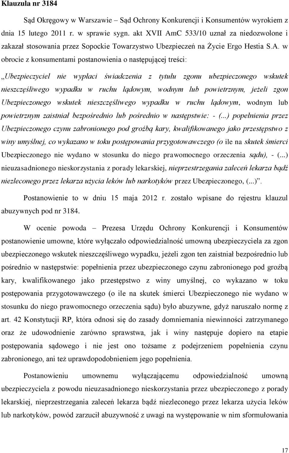 C 533/10 uznał za niedozwolone i zakazał stosowania przez Sopockie Towarzystwo Ubezpieczeń na Życie Ergo Hestia S.A.