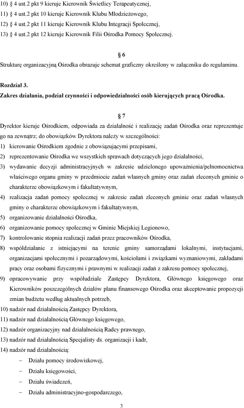 Zakres działania, podział czynności i odpowiedzialności osób kierujących pracą Ośrodka.