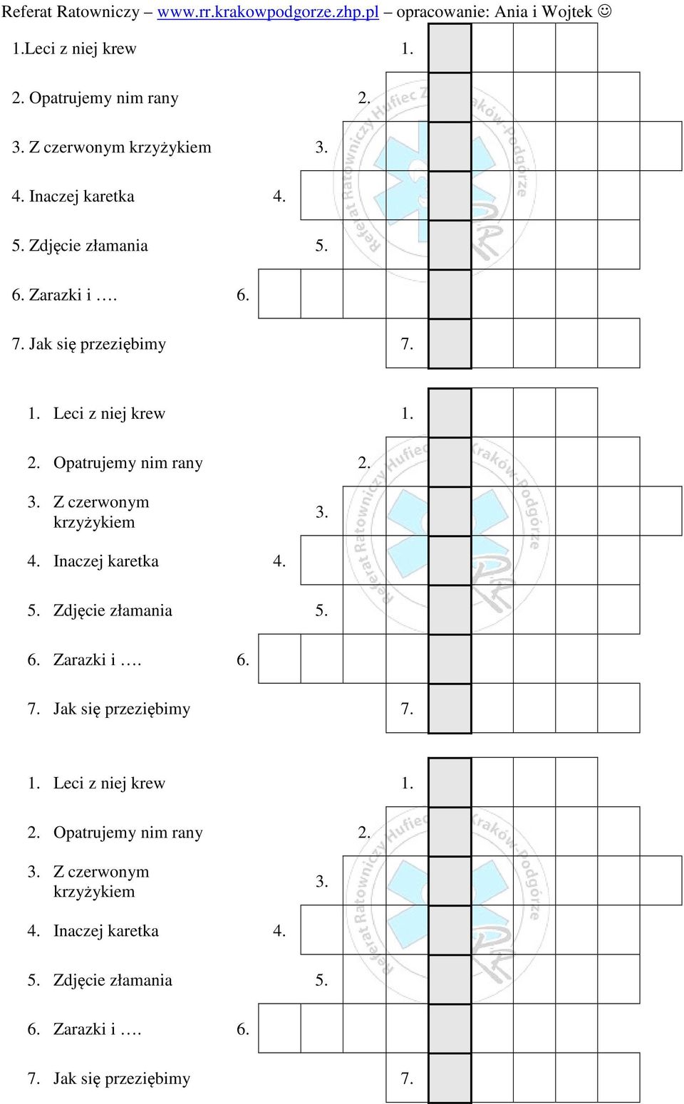 Inaczej karetka 4. 5. Zdjęcie złamania 5. 6.  Inaczej karetka 4. 5. Zdjęcie złamania 5. 6. Zarazki i. 6. 7.