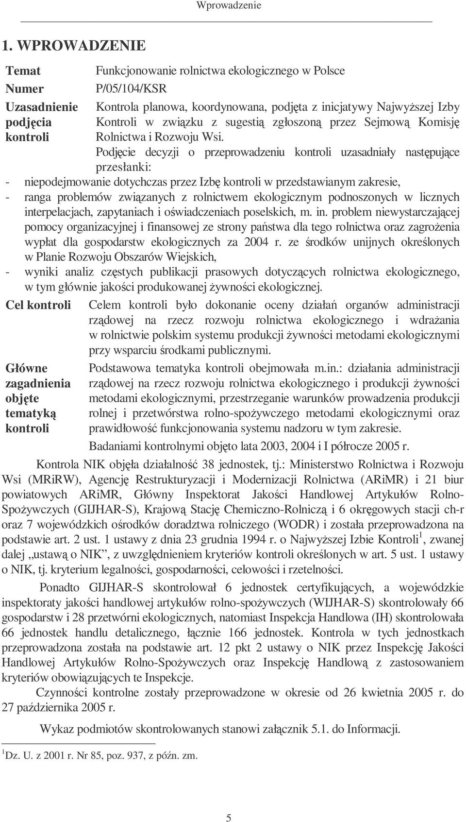 zwizku z sugesti zgłoszon przez Sejmow Komisj Rolnictwa i Rozwoju Wsi.