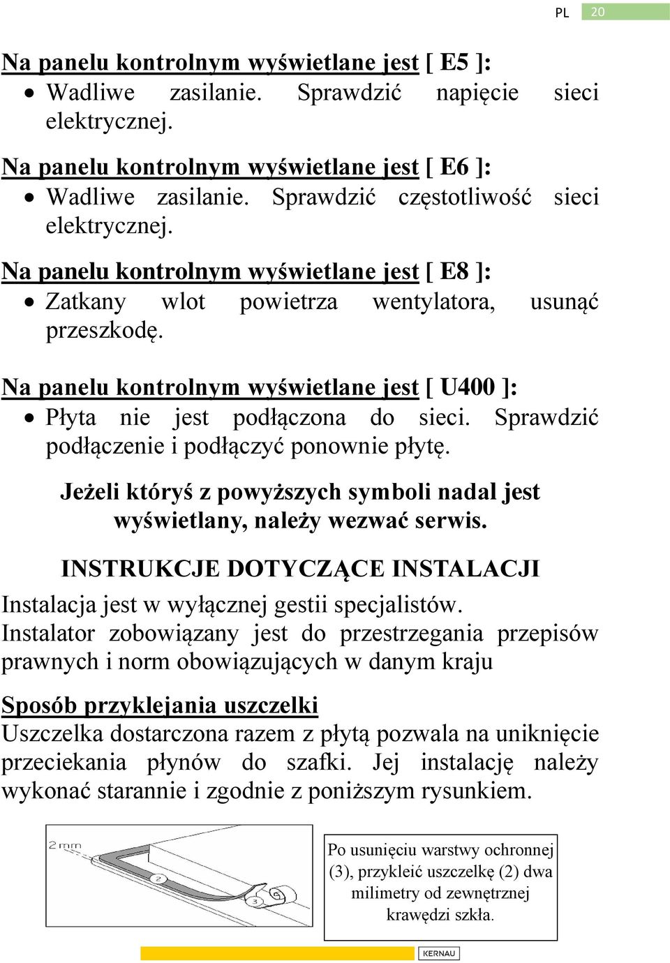 Na panelu kontrolnym wyświetlane jest [ U400 ]: Płyta nie jest podłączona do sieci. Sprawdzić podłączenie i podłączyć ponownie płytę.