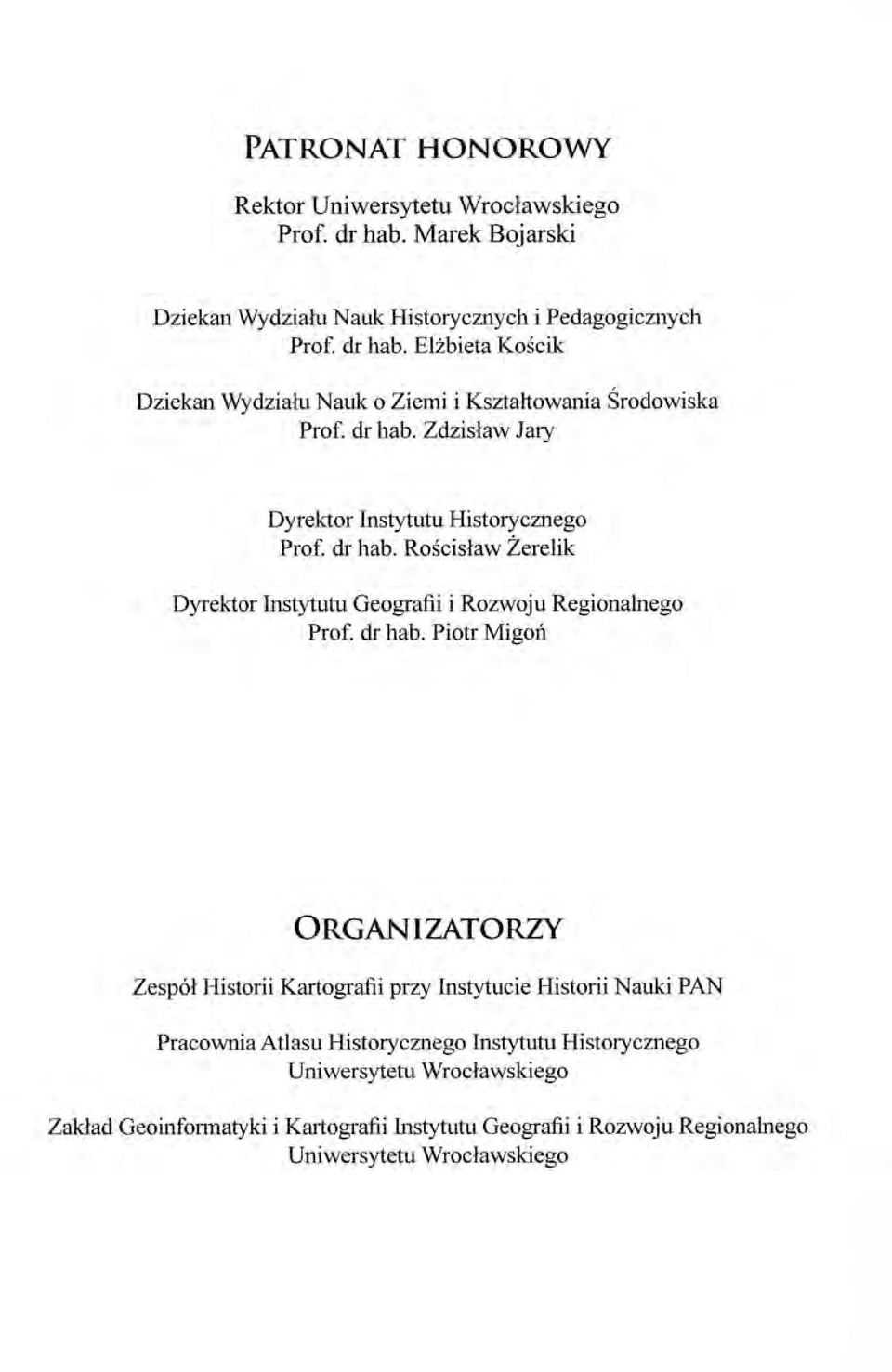 Rościsław Żerelik Dyrektor Instytutu Geografii i Rozwoju Regionalnego Prof. dr hab.