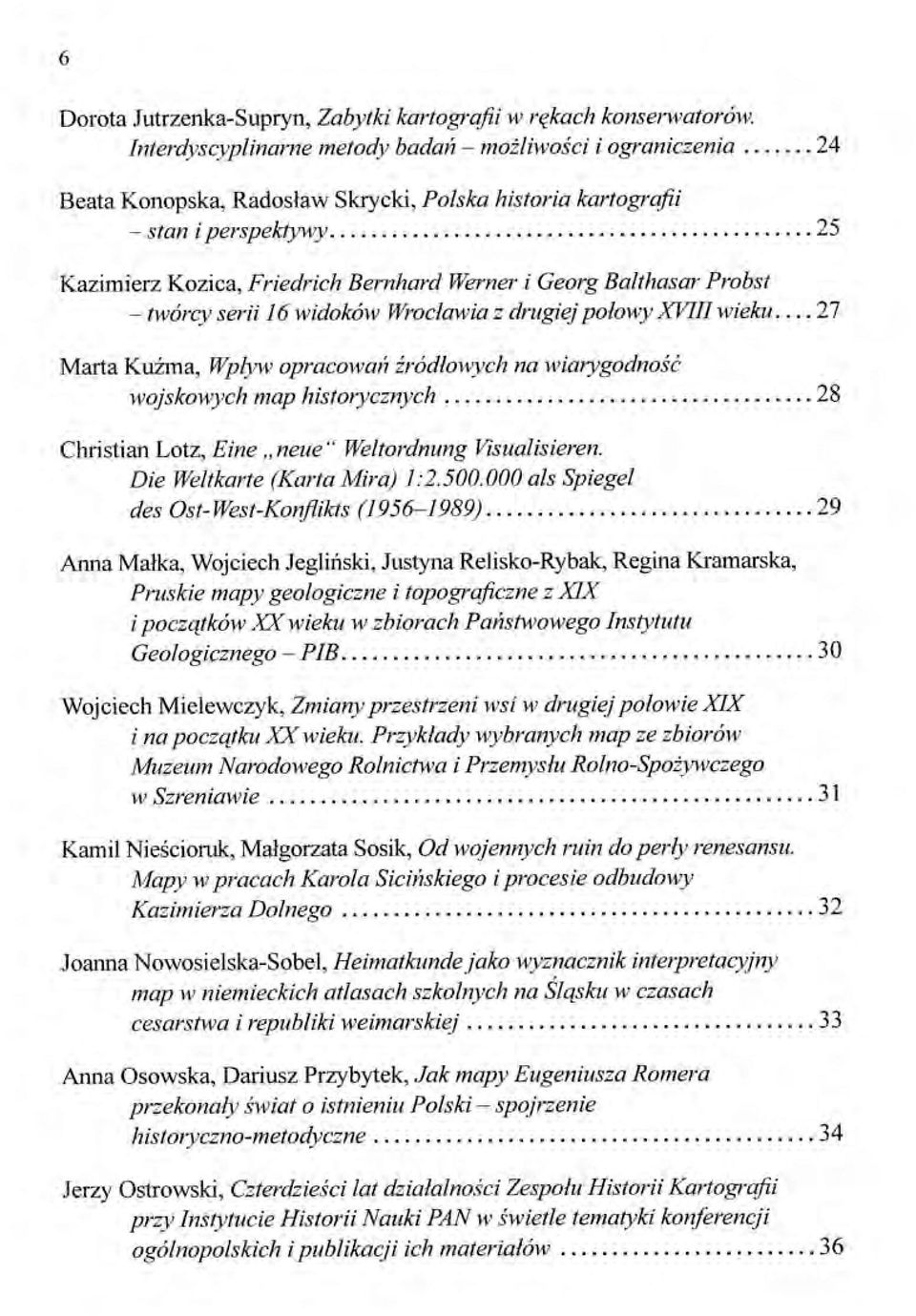 .. 25 Kazimierz Kozica, Friedrich Bernhard Werner i Georg Balthasar Probst - twórcy serii I 6 widoków Wrocławia z drugiej polowy XVIII wieku.