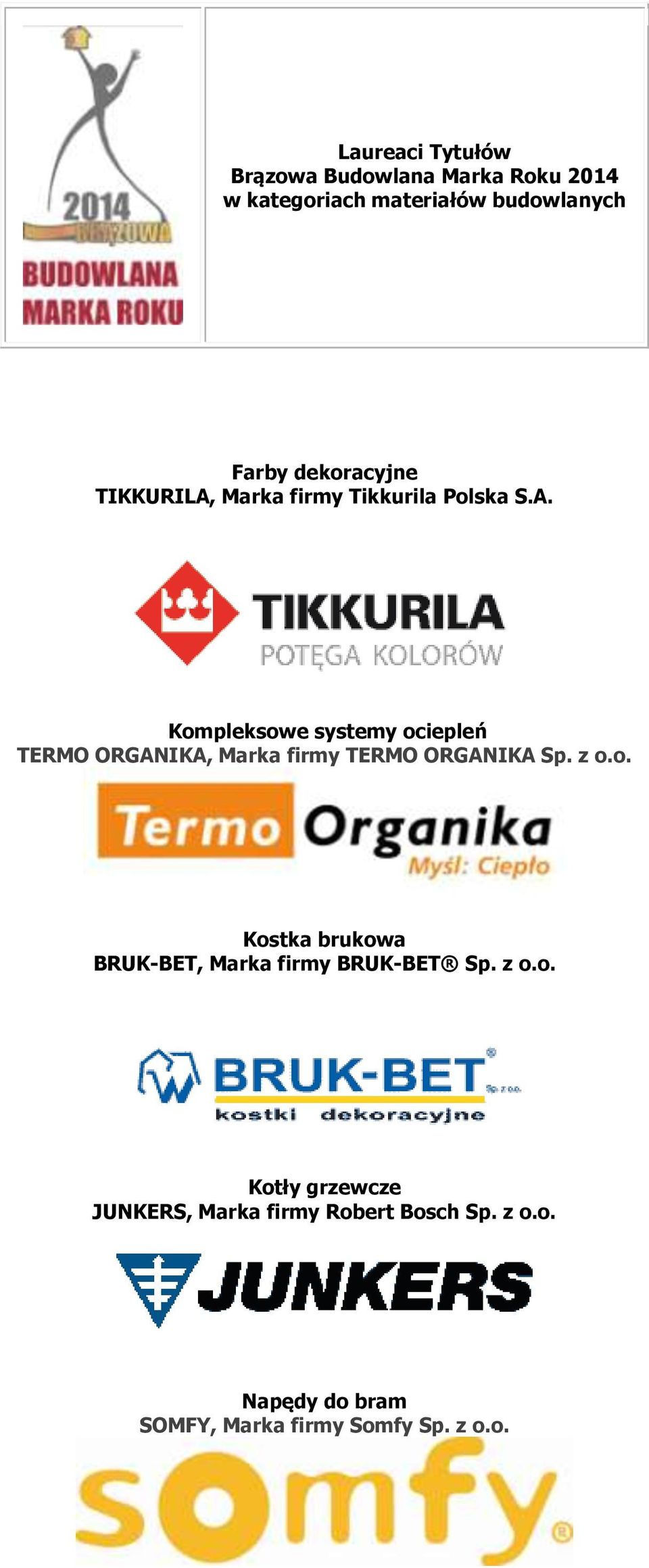 Kompleksowe systemy ociepleń TERMO ORGANIKA, Marka firmy TERMO ORGANIKA Sp. z o.o. Kostka brukowa BRUK-BET, Marka firmy BRUK-BET Sp.