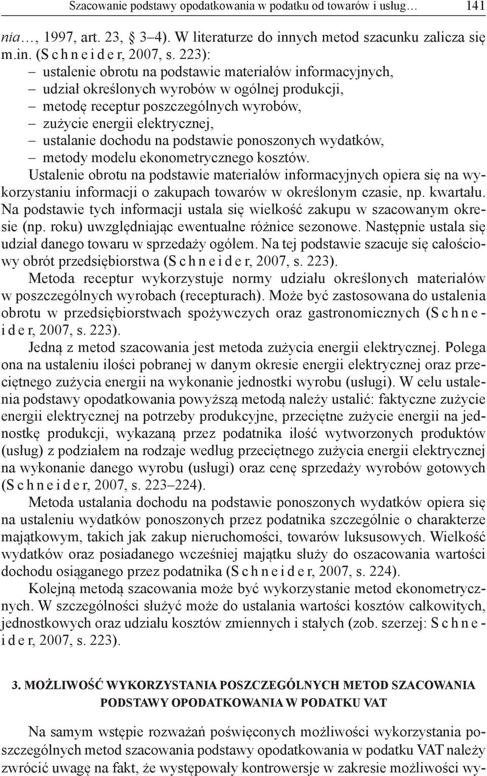 na podstawie ponoszonych wydatków, metody modelu ekonometrycznego kosztów.