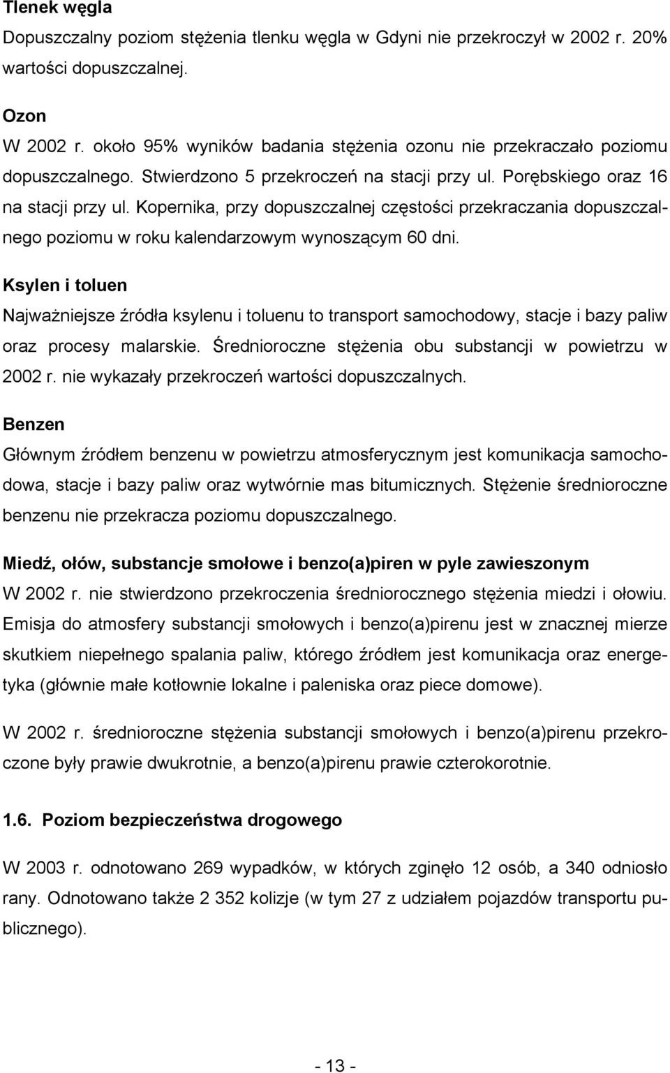 Kopernika, przy dopuszczalnej częstości przekraczania dopuszczalnego poziomu w roku kalendarzowym wynoszącym 60 dni.