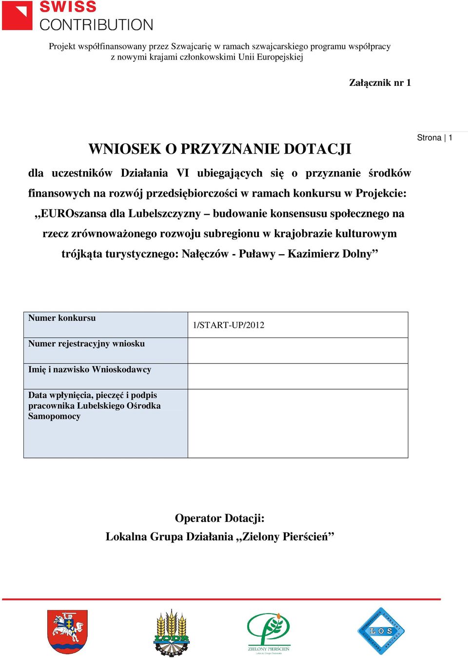 subregionu w krajobrazie kulturowym trójkąta turystycznego: Nałęczów - Puławy Kazimierz Dolny Numer konkursu 1/START-UP/2012 Numer rejestracyjny