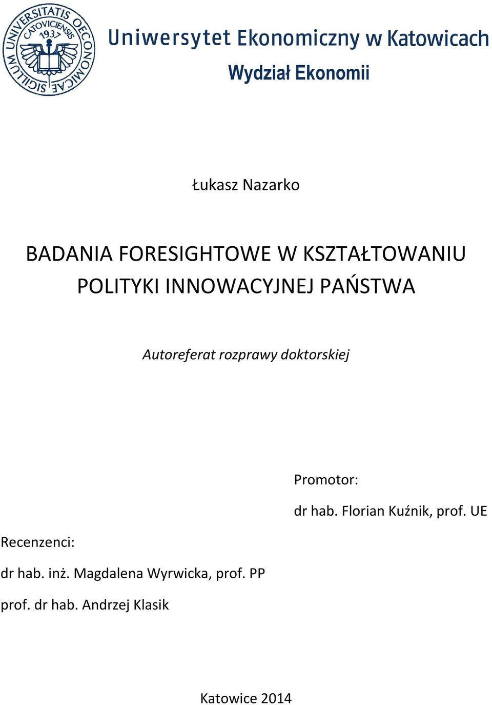dr hab. Florian Kuźnik, prof. UE Recenzenci: dr hab. inż.